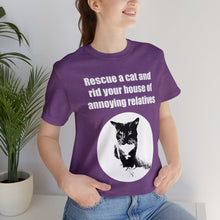 Load image into Gallery viewer, Rescue a cat and rid your house of annoying relatives - 002, Cat Tshirt,Cat Lover Tshirt,Gift for Cat Lover,Funny Tshirt,Cat Mom,Cat Lady Gift,