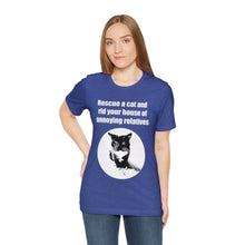 Load image into Gallery viewer, Rescue a cat and rid your house of annoying relatives - 002, Cat Tshirt,Cat Lover Tshirt,Gift for Cat Lover,Funny Tshirt,Cat Mom,Cat Lady Gift,