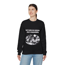 Load image into Gallery viewer, "Don't make me someone else's responsibility" 001 Black & White Collection - Unisex Heavy Blend™ Crewneck Sweatshirt