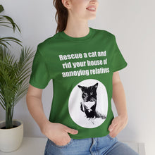 Load image into Gallery viewer, Rescue a cat and rid your house of annoying relatives - 002, Cat Tshirt,Cat Lover Tshirt,Gift for Cat Lover,Funny Tshirt,Cat Mom,Cat Lady Gift,