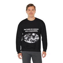 Load image into Gallery viewer, "Don't make me someone else's responsibility" 001 Black & White Collection - Unisex Heavy Blend™ Crewneck Sweatshirt