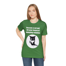 Load image into Gallery viewer, Rescue a cat and rid your house of annoying relatives - 002, Cat Tshirt,Cat Lover Tshirt,Gift for Cat Lover,Funny Tshirt,Cat Mom,Cat Lady Gift,