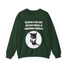 Load image into Gallery viewer, Rescue a cat and rid your house of annoying relatives - 002 -Cat Sweatshirt,Cat Lover Sweatshirt,Gift for Cat Lover,Funny Sweatshirt,Cat Mom