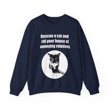 Load image into Gallery viewer, Rescue a cat and rid your house of annoying relatives - 002 -Cat Sweatshirt,Cat Lover Sweatshirt,Gift for Cat Lover,Funny Sweatshirt,Cat Mom