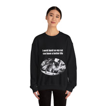 Load image into Gallery viewer, "I work hard so my cat can have a better life" 001 Black & White Collection - Unisex Heavy Blend™ Crewneck Sweatshirt