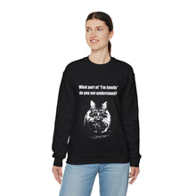 Load image into Gallery viewer, "What part of "I'm family" 001 do you not understand" Black & White Collection - Unisex Heavy Blend™ Crewneck Sweatshirt