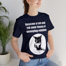Load image into Gallery viewer, Rescue a cat and rid your house of annoying relatives - 002, Cat Tshirt,Cat Lover Tshirt,Gift for Cat Lover,Funny Tshirt,Cat Mom,Cat Lady Gift,