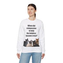 Load image into Gallery viewer, When did compassion to help, Cat Sweatshirt,Cat Lover Sweatshirt,Sarcastic Cat Sweatshirt,Cat Mom,Animal Rights Shirt,Vet Tech Gift