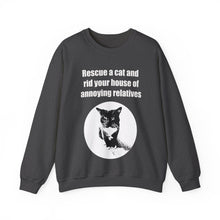Load image into Gallery viewer, Rescue a cat and rid your house of annoying relatives - 002 -Cat Sweatshirt,Cat Lover Sweatshirt,Gift for Cat Lover,Funny Sweatshirt,Cat Mom