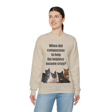 Load image into Gallery viewer, When did compassion to help, Cat Sweatshirt,Cat Lover Sweatshirt,Sarcastic Cat Sweatshirt,Cat Mom,Animal Rights Shirt,Vet Tech Gift