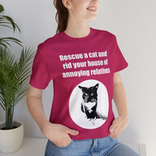 Load image into Gallery viewer, Rescue a cat and rid your house of annoying relatives - 002, Cat Tshirt,Cat Lover Tshirt,Gift for Cat Lover,Funny Tshirt,Cat Mom,Cat Lady Gift,