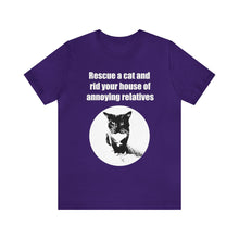 Load image into Gallery viewer, Rescue a cat and rid your house of annoying relatives - 002, Cat Tshirt,Cat Lover Tshirt,Gift for Cat Lover,Funny Tshirt,Cat Mom,Cat Lady Gift,