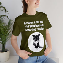 Load image into Gallery viewer, Rescue a cat and rid your house of annoying relatives - 002, Cat Tshirt,Cat Lover Tshirt,Gift for Cat Lover,Funny Tshirt,Cat Mom,Cat Lady Gift,