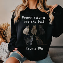Load image into Gallery viewer, Pound rescues are the best - 003 -Cat Sweatshirt,Cat Lover Sweatshirt,Gift for Cat Lover,Funny Sweatshirt,Cat Mom