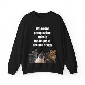 When did compassion to help, Cat Sweatshirt,Cat Lover Sweatshirt,Sarcastic Cat Sweatshirt,Cat Mom,Animal Rights Shirt,Vet Tech Gift