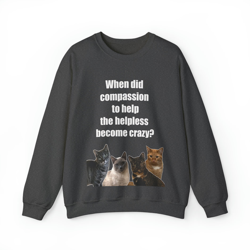 When did compassion to help, Cat Sweatshirt,Cat Lover Sweatshirt,Sarcastic Cat Sweatshirt,Cat Mom,Animal Rights Shirt,Vet Tech Gift