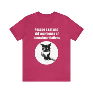 Rescue a cat and rid your house of annoying relatives - 002, Cat Tshirt,Cat Lover Tshirt,Gift for Cat Lover,Funny Tshirt,Cat Mom,Cat Lady Gift,