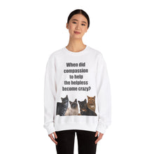 Load image into Gallery viewer, When did compassion to help, Cat Sweatshirt,Cat Lover Sweatshirt,Sarcastic Cat Sweatshirt,Cat Mom,Animal Rights Shirt,Vet Tech Gift