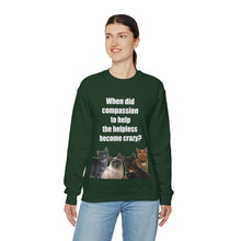 Load image into Gallery viewer, When did compassion to help, Cat Sweatshirt,Cat Lover Sweatshirt,Sarcastic Cat Sweatshirt,Cat Mom,Animal Rights Shirt,Vet Tech Gift