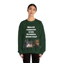 Load image into Gallery viewer, When did compassion to help, Cat Sweatshirt,Cat Lover Sweatshirt,Sarcastic Cat Sweatshirt,Cat Mom,Animal Rights Shirt,Vet Tech Gift