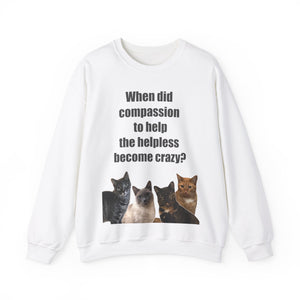 When did compassion to help, Cat Sweatshirt,Cat Lover Sweatshirt,Sarcastic Cat Sweatshirt,Cat Mom,Animal Rights Shirt,Vet Tech Gift