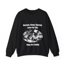 Load image into Gallery viewer, &quot;Rescue, Keep, Cherish, Love, For Life, They Are Family&quot; 001 Black &amp; White Collection - Unisex Heavy Blend™ Crewneck Sweatshirt