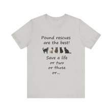 Load image into Gallery viewer, Pound rescues are the best, Cat Tshirt, Cat Lover Tshirt, Gift for Cat Lover, Cat Mom, Cat Lady Gift, Animal Rights Tshirt, Vet Tech Gift