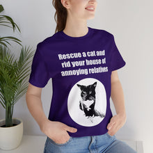 Load image into Gallery viewer, Rescue a cat and rid your house of annoying relatives - 002, Cat Tshirt,Cat Lover Tshirt,Gift for Cat Lover,Funny Tshirt,Cat Mom,Cat Lady Gift,