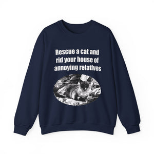 Rescue a cat and rid your house of annoying relatives - 001 Cat Sweatshirt, Cat Lover Sweatshirt,Gift for Cat Lover,Funny Sweatshirt,Cat Mom