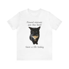 Load image into Gallery viewer, Pound rescues are the best Save a life today, Cat Tshirt, Cat Lover Tshirt, Gift for Cat Lover, Cat Mom, Cat Lady Gift, Animal Rights