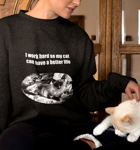 "I work hard so my cat can have a better life" 001 Black & White Collection - Unisex Heavy Blend™ Crewneck Sweatshirt