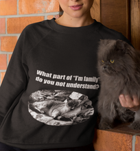 Load image into Gallery viewer, &quot;What part of &quot;I&#39;m family&quot; 002 do you not understand&quot; Black &amp; White Collection - Unisex Heavy Blend™ Crewneck Sweatshirt